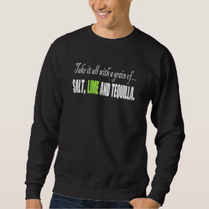 Phantastisches Salz Limon Tequila Mann Frau Sweatshirt