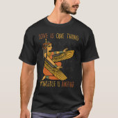 Pharaohs  Love Is One Thing, Knowledge Is Another  T-Shirt (Vorderseite)