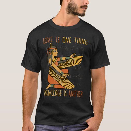 Pharaonen Liebe ist eine Sache, Wissen ist eine an T-Shirt (Vorderseite)