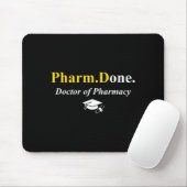 Pharm.done. fertig Doktor der Pharmazie PharmD Mousepad (Mit Mouse)