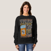 Pharm Tech Pharmacy Technician Life Rx Medicine Jo Sweatshirt (Vorne ganz)