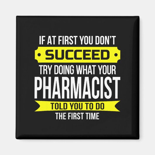 Pharmacist Gits If At First You Don't Succeed Funn Magnet (Vorne)