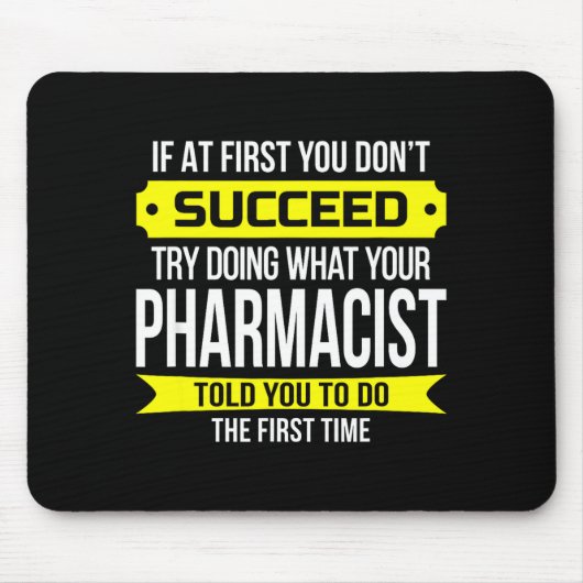 Pharmacist Gits If At First You Don't Succeed Funn Mousepad (Vorne)
