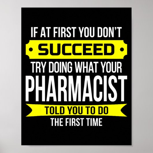 Pharmacist Gits If At First You Don't Succeed Funn Poster (Vorne)