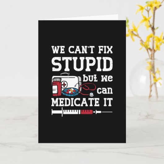 Pharmacist We Can't Fix Stupid Pharmacy Technician Karte (Gelbe Blume)
