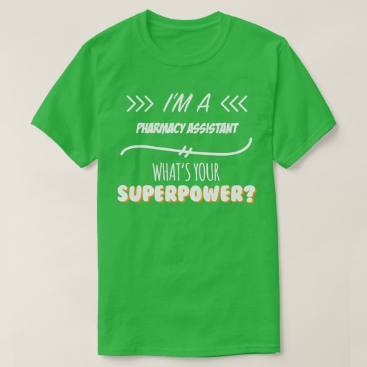 Pharmacy Assistant Funny Superpower Slogan Gift fo T-Shirt (Design vorne)