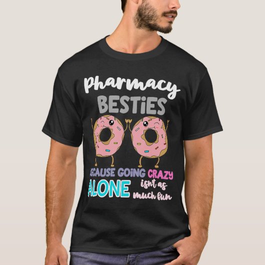 Pharmacy Besties Donut Techniker T-Shirt (Vorderseite)