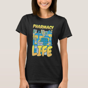 Pharmacy Life Pharmacy Pharmaceuticals Tech T-Shirt