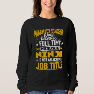 Pharmacy Student Titel Pharmacy Intern Train Sweatshirt