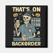 Pharmacy Tech Skeleton That’s On Backorder Hallowe Magnet (Vorne)