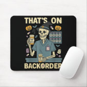 Pharmacy Tech Skeleton That’s On Backorder Hallowe Mousepad (Mit Mouse)