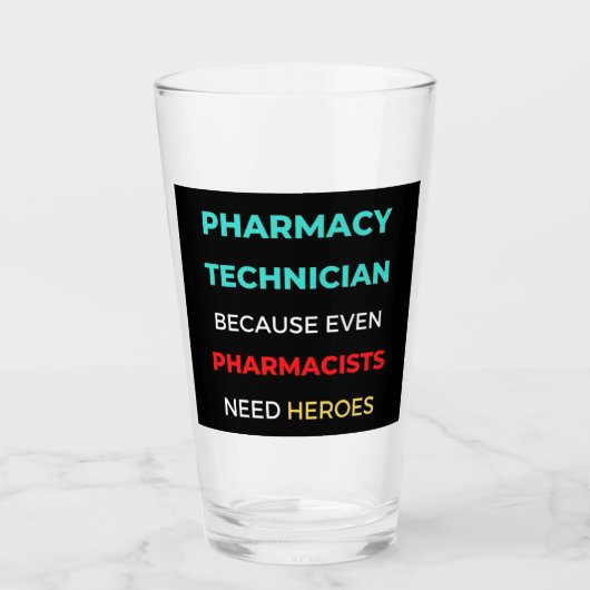 Pharmacy Technician Because Even Pharmacists Glas (Vorderseite)