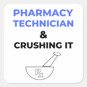 Pharmacy Technician & Crushing It 2 Quadratischer Aufkleber