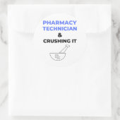 Pharmacy Technician & Crushing It 2 Runder Aufkleber (Tasche)