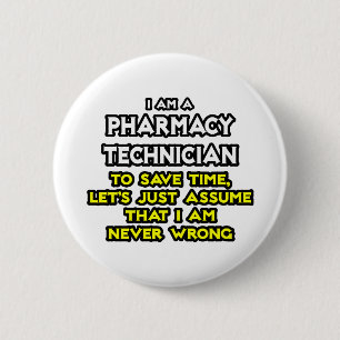 Pharmacy Technician Joke .. Niemals falsch Button