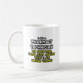 Pharmacy Technician Joke .. Niemals falsch Kaffeetasse (Links)