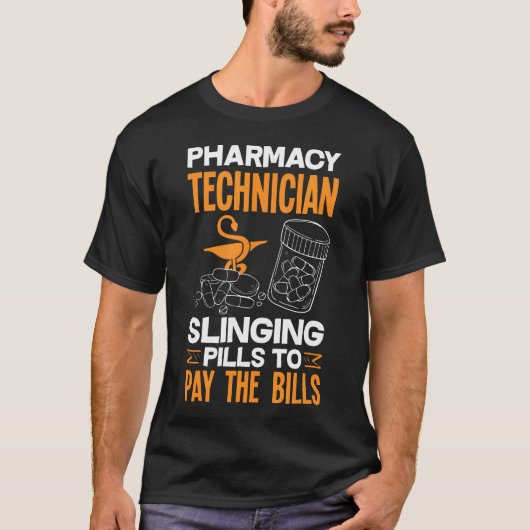 Pharmacy Technician Slinging Pills To Pay The Bill T-Shirt (Vorderseite)