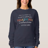 Pharmacy Technique Phantastisch Pharmacy Tech Funn Sweatshirt (Vorderseite)