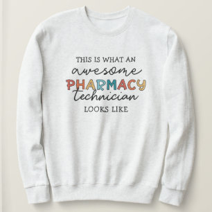 Pharmacy Technique Phantastisch Pharmacy Tech Funn Sweatshirt