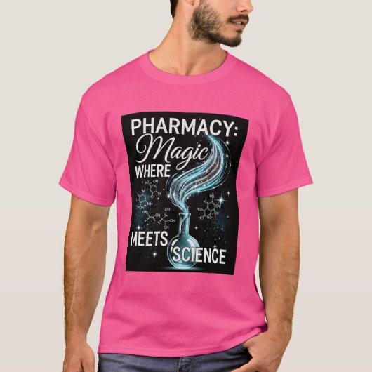 Pharmacy: Where Magic Meets Science T-Shirt  (Vorderseite)