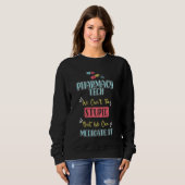 Pharmarcy Tech S Medicinal Stupid Technician Pharm Sweatshirt (Vorne ganz)