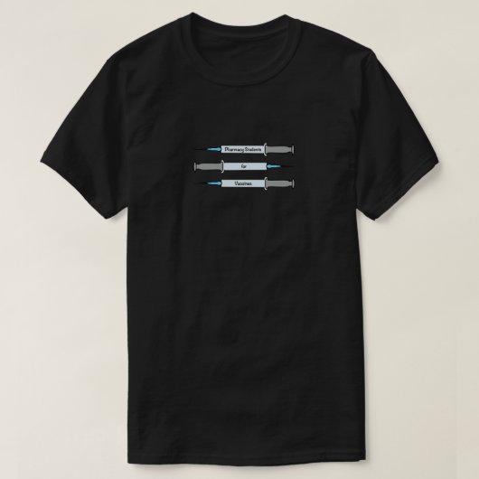 Pharmazeutische Studenten für Impfstoffe T-Shirt (Design vorne)