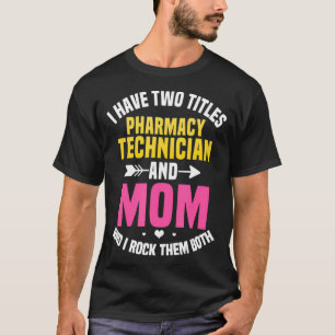 Pharmazeutischer Unternehmer Mama Assistant Tech C T-Shirt