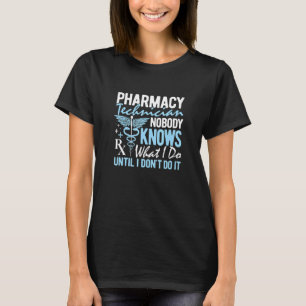 Pharmazeutischer Unternehmer Niemand weiß, was ich T-Shirt