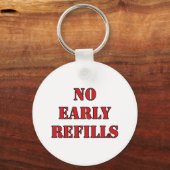 Pharmazie - Keine frühe Nachbearbeitung Schlüsselanhänger (Vorderseite)