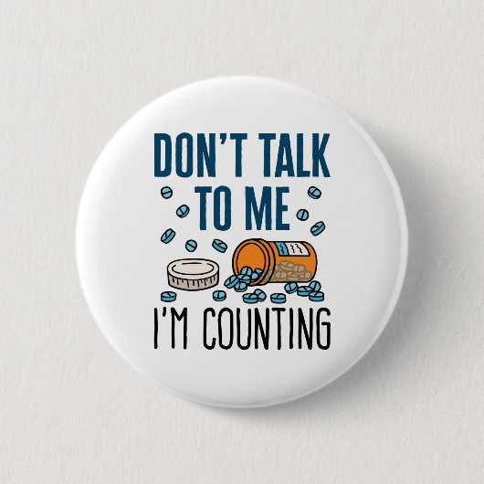 Pharmazie Tech Sprich nicht mit mir, ich zähle Button (Vorderseite)