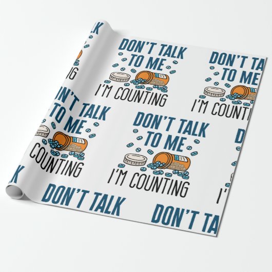Pharmazie Tech Sprich nicht mit mir, ich zähle Geschenkpapier (Ungerollt)