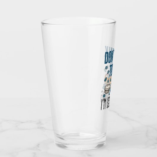 Pharmazie Tech Sprich nicht mit mir, ich zähle Glas (Rechts)