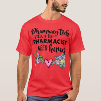 Pharmazie, weil selbst Apotheker Helden brauchen T-Shirt