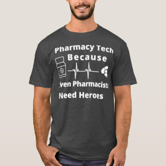 Pharmazie, weil selbst Apotheker Helden brauchen T-Shirt