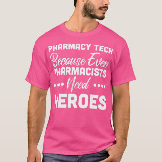 Pharmazie, weil selbst Apotheker Helden brauchen T-Shirt