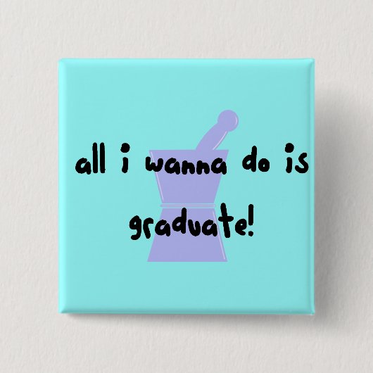 PharmD (Apotheken-Student) "wollen, um zu Button (Vorderseite)