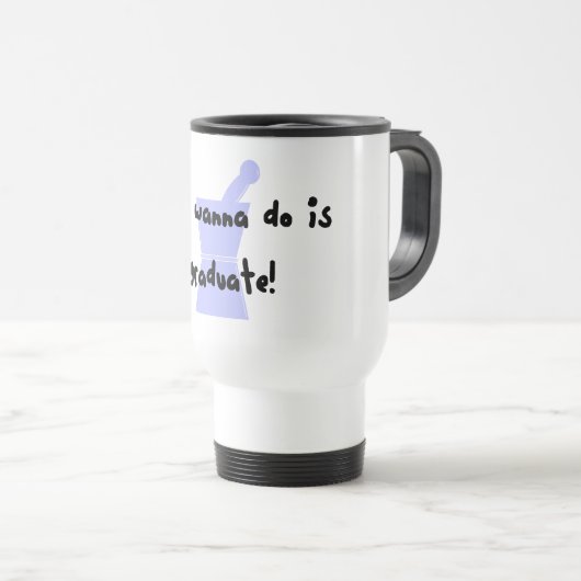 PharmD (Apotheken-Student) "wollen, um zu Reisebecher (VorderseiteRechts)