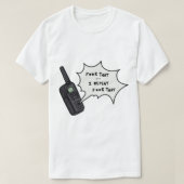 Phasmophobia F That Walkie Talkie T-Shirt (Design vorne)