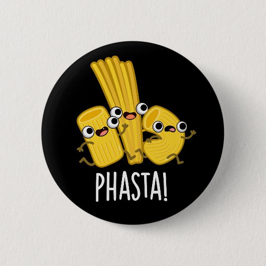 Phasta Funny Fast Pasta Pun Dark BG Button (Vorderseite)