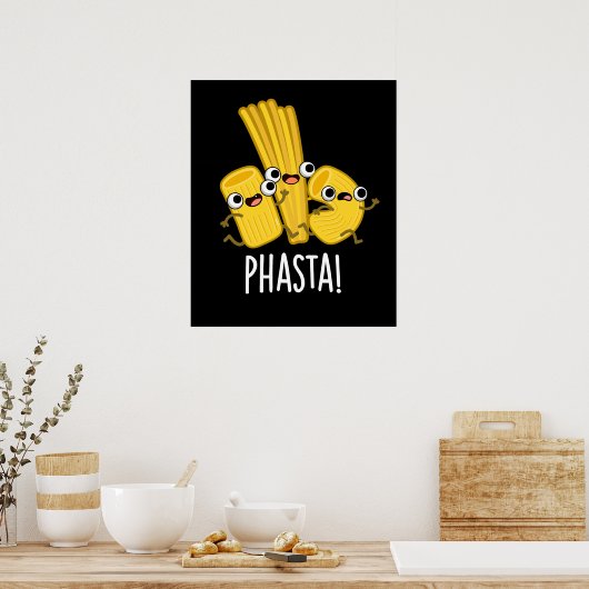 Phasta Funny Fast Pasta Pun Dark BG Poster (Küche)
