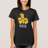 Phasta Funny Fast Pasta Pun Dark BG T-Shirt (Vorderseite)