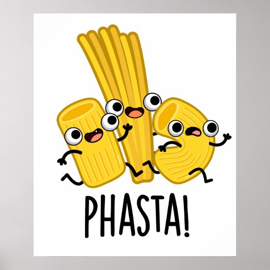 Phasta Funny Fast Pasta Pun Poster (Vorne)