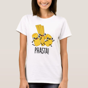 Phasta Funny Fast Pasta Pun T-Shirt