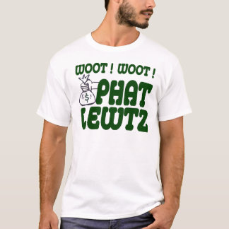 Phat Lewtz T-Shirt