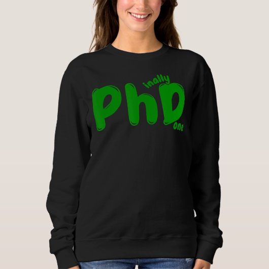 Phd Abschluss Doktorandenkandidat Phinally Fertig Sweatshirt (Vorderseite)