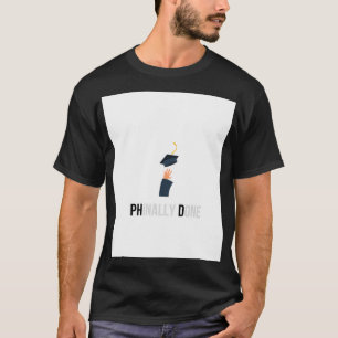 Phd-Abschluss-Geschenk Chinesisch Fertig mit Bild T-Shirt