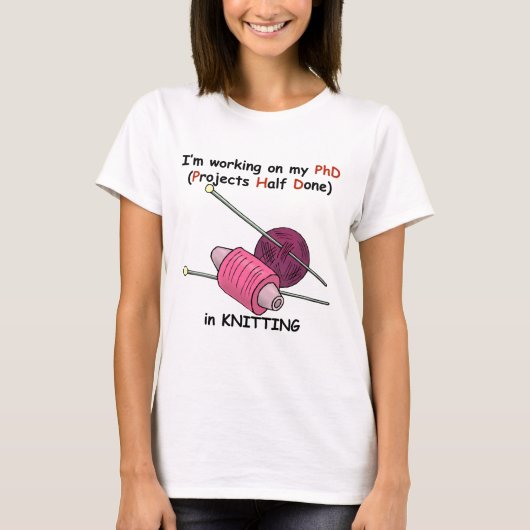 PhD beim Stricken T-Shirt (Vorderseite)