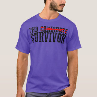 Phd Candidate Survivor 24 T-Shirt