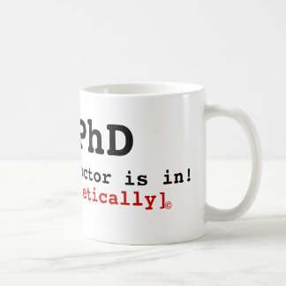 PhD, der Doktor ist herein! , [theoretisch], © Kaffeetasse