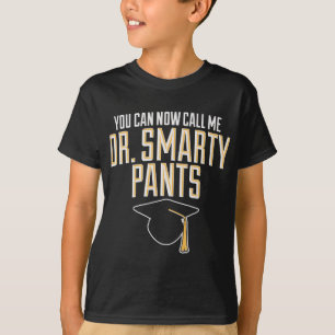 Phd Dr. Smarty Pants Doktorat Abschluss Geschenke T-Shirt